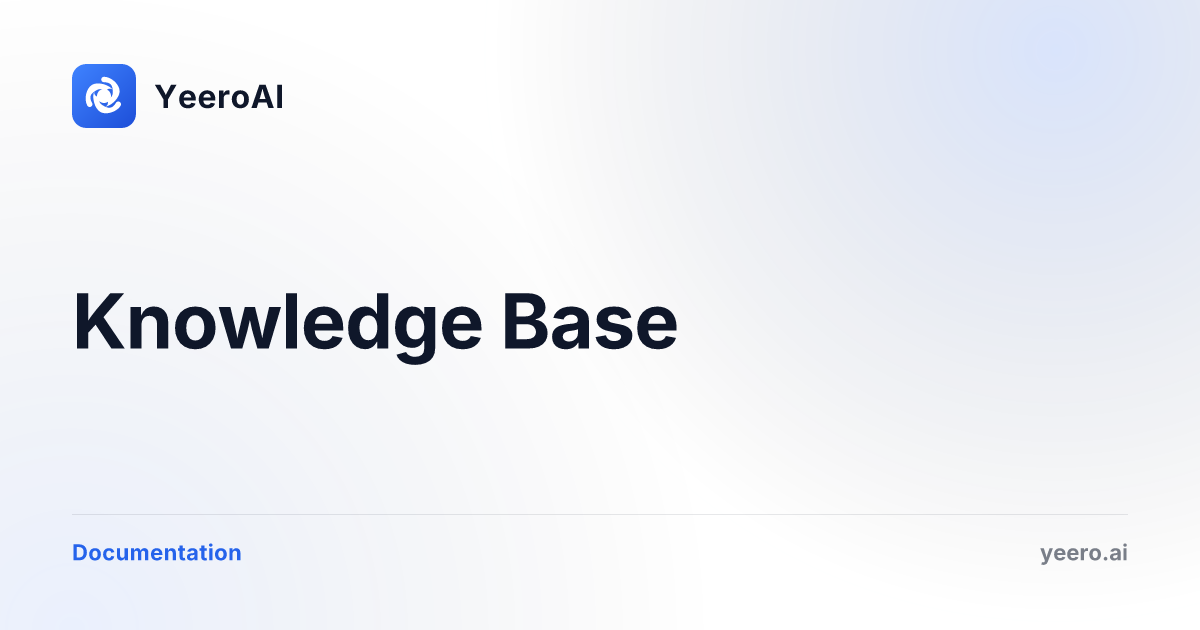 Knowledge Base — YeeroAI Docs